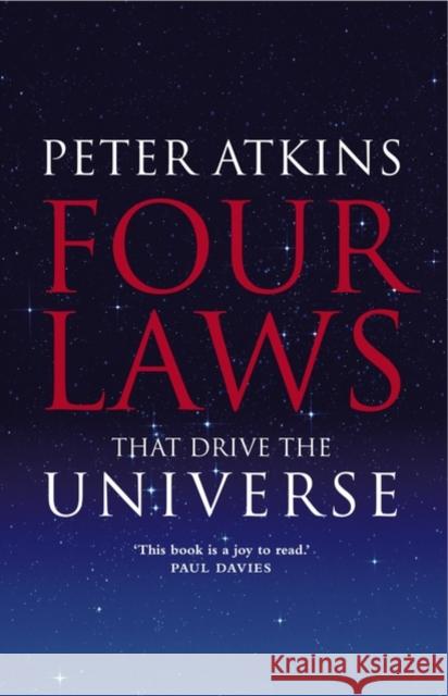 Four Laws That Drive the Universe: A Very Short Introduction Peter (Professor of Chemistry, University of Oxford and fellow of Lincoln College) Atkins 9780199232369 Oxford University Press - książka