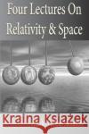 Four Lectures On Relativity And Space Charles Proteus Steinmetz 9781933998046 Merchant Books