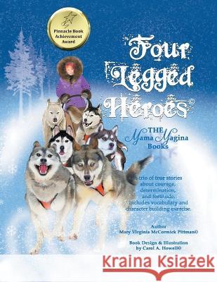 Four Legged Heroes: The Mama Magina Books Mary Virginia McCormick Pittman 9781637677261 Booktrail Publishing - książka