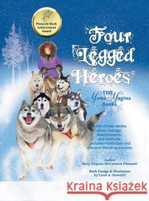 Four Legged Heroes: The Mama Magina Books Mary Virginia McCormick Pittman 9781637677285 Booktrail Publishing - książka