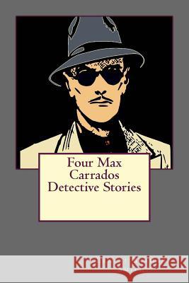 Four Max Carrados Detective Stories Ernest Brama 9781544285726 Createspace Independent Publishing Platform - książka