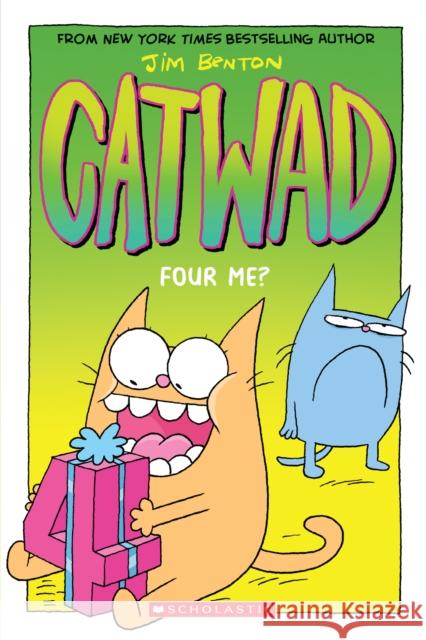 Four Me? a Graphic Novel (Catwad #4): Volume 4 Benton, Jim 9781338670899 Graphix - książka