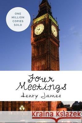 Four Meetings Henry James 9781717041937 Createspace Independent Publishing Platform - książka