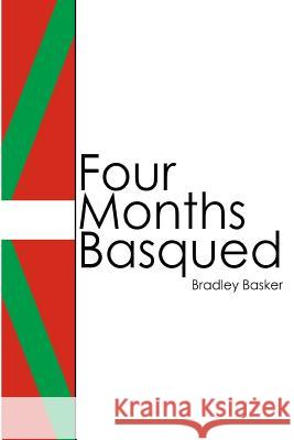 Four Months Basqued Bradley Basker 9780692800478 Griffin Collective - książka