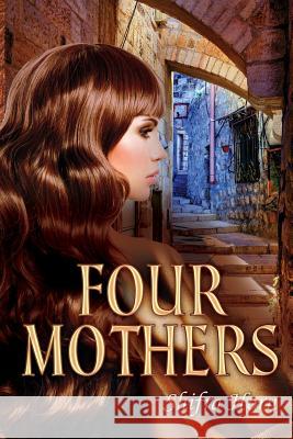 Four Mothers Shifra Horn 9781505301908 Createspace - książka