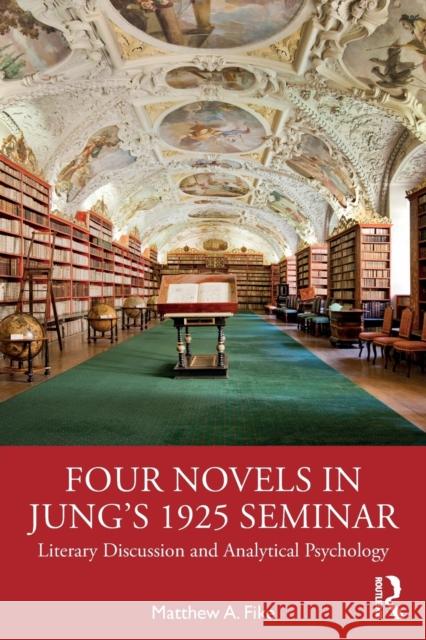 Four Novels in Jung's 1925 Seminar: Literary Discussion and Analytical Psychology Matthew a. Fike 9780367420666 Routledge - książka