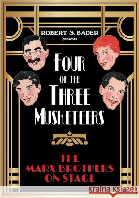Four of the Three Musketeers: The Marx Brothers on Stage Robert S. Bader 9780810134164 Northwestern University Press - książka