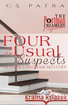 Four of the Usual Suspects: A Pippa Langham Mystery C. S. Patra 9781508764373 Createspace - książka