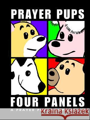 Four Panels A Prayer Pups Compilation Jeffrey Smith 9780557780983 Lulu.com - książka