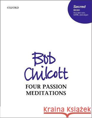 Four Passion Meditations Bob Chilcott   9780193519763 Oxford University Press - książka