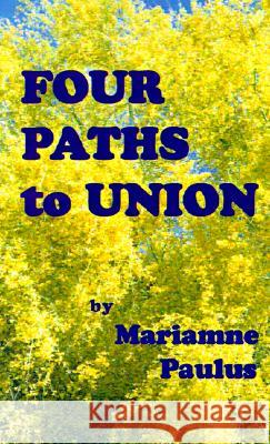 Four Paths to Union Mariamne Paulus Diane Kennedy Pike 9780916192464 LP Publications (US) - książka