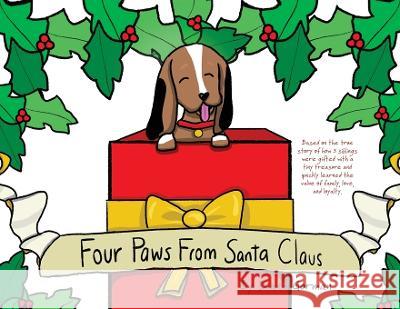 Four Paws from Santa Claus: Based on the true story of how 3 siblings were gifted with a tiny treasure and quickly learned the value of family, lo Diana Gorman Sabrina Gambino 9781662852268 Xulon Press - książka