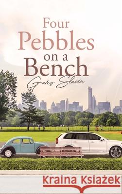 Four Pebbles on a Bench Gary Slavin 9781662407574 Page Publishing, Inc - książka