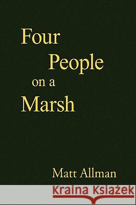 Four People on a Marsh Matt Allman 9781450039482 Xlibris Corporation - książka