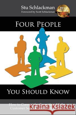 Four People You Should Know: How to Connect for Exceptional Sales, Customer Service and Unified Teams Stu Schlackman Scott Schlackman 9781516880997 Createspace - książka