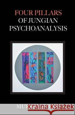 Four Pillars of Jungian Psychoanalysis Murray Stein 9781685030254 Chiron Publications - książka