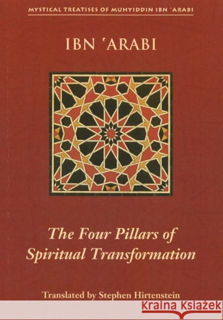 Four Pillars of Spiritual Transformation: The Adornment of the Spiriutally Transformed (Hilyat al-abdal) Muhyiddin Ibn Arabi 9781905937042 Anqa Publishing - książka