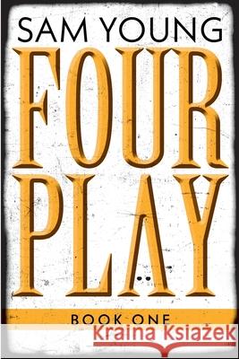 Four Play: Book One Sam Young 9781525565755 FriesenPress - książka