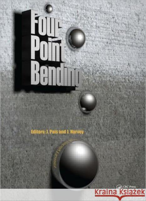 Four Point Bending John Harvey Jorge Carvalh Jorge Sousa 9780415643313 CRC Press - książka