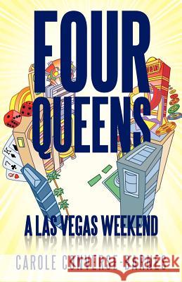 Four Queens: A Las Vegas Weekend Converse-Barnes, Carole 9781475947175 iUniverse.com - książka