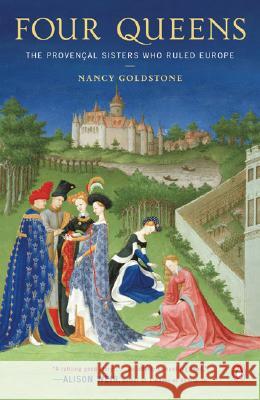 Four Queens: The Provencal Sisters Who Ruled Europe Nancy Goldstone 9780143113256 Penguin Books - książka