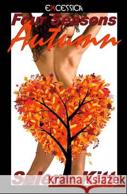 Four Seasons: Autumn 2009 Selena Kitt Marshall Ian Key Vivian Vincent 9781449503512 Createspace - książka