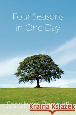 Four Seasons in One Day Stephen Randall 9781425979362 Authorhouse - książka