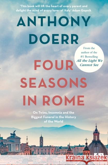 Four Seasons in Rome: On Twins, Insomnia and the Biggest Funeral in the History of the World Anthony Doerr 9780007265299 HarperCollins Publishers - książka
