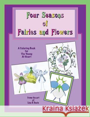 Four Seasons of Fairies and Flowers: An Adult Coloring Book Lisa R. Davis 9781537350943 Createspace Independent Publishing Platform - książka