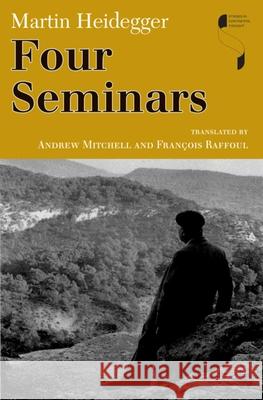 Four Seminars Martin Heidegger Andrew J. Mitchell Fran Ois Raffoul 9780253008817 Indiana University Press - książka