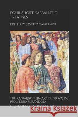 Four Short Kabbalistic Treatises: Aser ben David, Perus Sem ha-Meforas; Isaac ben Jacob ha-Kohen, 'Inyan Gadol; two Commentaries on the Ten Sefirot Giulio Busi Saverio Campanini 9788894537406 Fpbp - książka