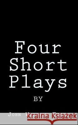 Four Short Plays by John William Tuohy John William Tuohy 9781460999608 Createspace - książka