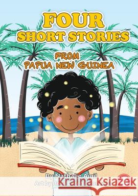 Four Short Stories From PNG Nathalie Aigil, Lorena Rosa Gonzaga 9781925960907 Library for All - książka