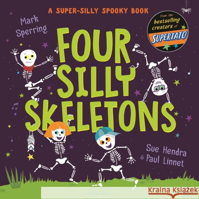 Four Silly Skeletons: The perfect picture book for Halloween! Sperring, Mark 9781526642431 Bloomsbury Publishing PLC - książka