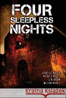 Four Sleepless Nights Jacob Haddon Gerald C. Matics Michele Mixell 9781492979234 Createspace - książka