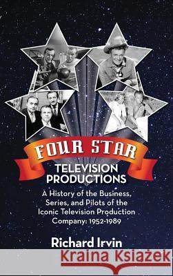 Four Star Television Productions (Hardback) Richard Irvin 9781629334172 BearManor Media - książka