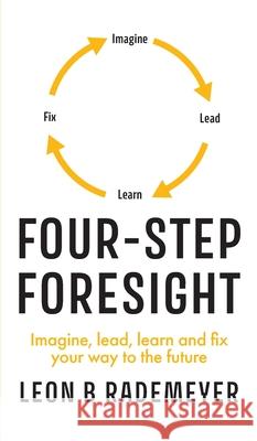 Four-Step Foresight: Imagine, lead, learn and fix your way to the future Leon B. Rademeyer 9781923523197 Futuresthink - książka