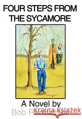 Four Steps from the Sycamore Bob Rentschler 9780595759262 iUniverse - książka