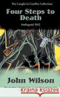 Four Steps to Death: Stalingrad 1942 John Wilson   9798223367109 John Wilson - książka