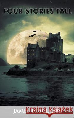 Four Stories Tall James Loscombe 9781393469186 Draft2digital - książka