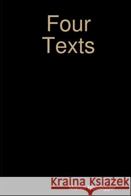 Four Texts Martin Heidegger 9781365837784 Lulu.com - książka