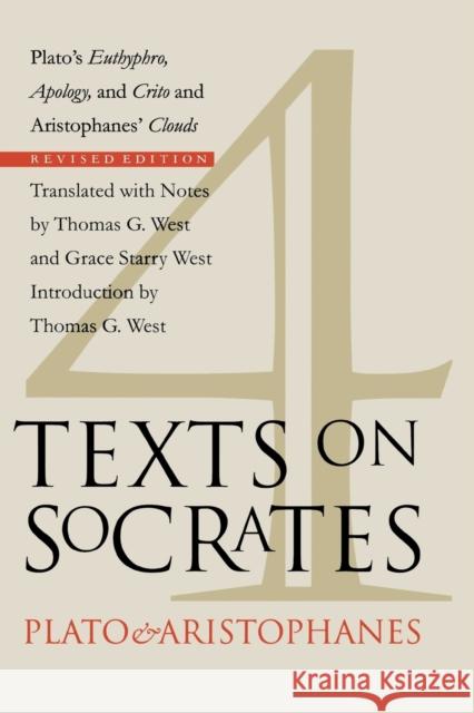 Four Texts on Socrates: Plato's Euthyphro, Apology, and Crito and Aristophanes' Clouds Plato 9780801485749 Cornell University Press - książka