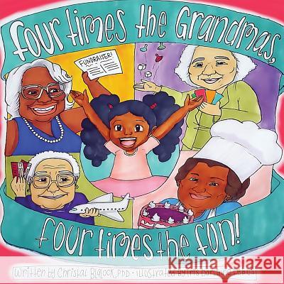 Four Times The Grandmas, Four Times The Fun Christal Blalock Iris Febus 9781732960909 Blalock Consulting Group LLC - książka