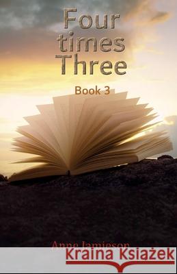 Four times Three: Book 3 Anne Jamieson 9781918424447 Anne Jamieson - książka