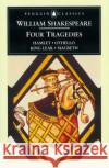Four Tragedies: Hamlet, Othello, King Lear, Macbeth William Shakespeare 9780140434583 Penguin Books Ltd