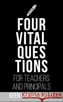 Four Vital Questions for Teachers and Principals Keen Babbage 9780998219042 Cherrymoon Media - książka