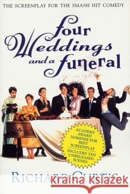 Four Weddings and a Funeral: The Screenplay for the Smash Hit Comedy Richard Curtis 9780312143404 St. Martin's Griffin - książka