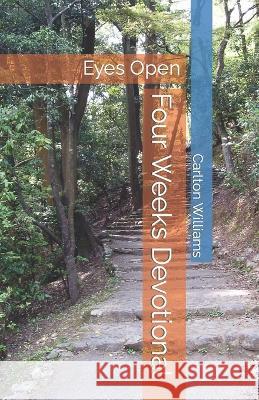 Four Weeks Devotional: Eyes Open Carlton Diontay Williams 9798356444739 Independently Published - książka
