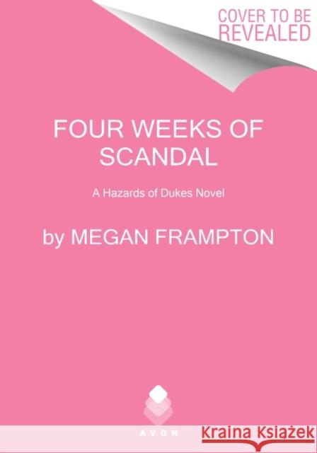 Four Weeks of Scandal: A Hazards of Dukes Novel Megan Frampton 9780063023123 HarperCollins Publishers Inc - książka