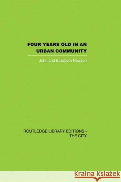 Four Years Old in an Urban Community Newson, John 9780415864701 Routledge - książka